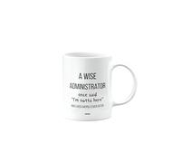MIPOMALL Funny Leaving Gift for Administrator, Best Mug Present for Men or Women or Friend or boss or Colleague, A Wise Administrator Once Said I'm Outta of here, mm-CA_147_11