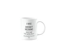 MIPOMALL Funny Leaving Gift for Aircraft Mechanic, Best Mug Present for Men or Women or Friend or boss or Colleague, A Wise Aircraft Mechanic Once Said I'm Outta of here, mm-CA_147_28