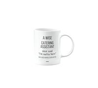 MIPOMALL Funny Leaving Gift for Catering Assistant, Best Mug Present for Men or Women or Friend or boss or Colleague, A Wise Catering Assistant Once Said I'm Outta of here, mm-CA_147_106