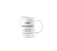 MIPOMALL Funny Leaving Gift for Choreographer, Best Mug Present for Men or Women or Friend or boss or Colleague, A Wise Choreographer Once Said I'm Outta of here, mm-CA_147_118