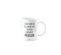 MIPOMALL Funny Person Mug Gifts, Joke, Silly, Gag Present, Birthday Cup, Secret Santa, Present for Christmas, I Love How we All Know That I'm Your Favourite, mm-CA_224_138