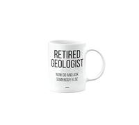 MIPOMALL Funny Retirement Mug for Geologist, Retired Gift, Presents for Christmas, Leaving Gifts for Colleagues or boss or Friend, Retired Now go and Ask Somebody Else, mm-CA_158_56