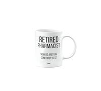 MIPOMALL Funny Retirement Mug for Pharmacist, Retired Gift, Presents for Christmas, Leaving Gifts for Colleagues or boss or Friend, Retired Now go and Ask Somebody Else, mm-CA_158_90