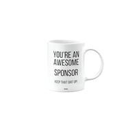 MIPOMALL Funny Sponsor Mug, Happy Birthday Gifts, Presents for Christmas, Novelty Mug for Men or Women, You're an Awesome Mug, Keep That up, mm-CA_157_91