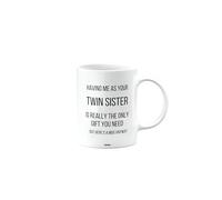 MIPOMALL Having me as Your Twin Sister is Really The only Gift You Need, Funny Birthday Gift, Secret Santa, Presents for Christmas, mm-CA_173_112