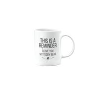 MIPOMALL I Love You My Teddy Bear Mug, This is a Reminder, Funny, Silly, Joke, Gag, Valentines Gifts for Him or Her, Birthday Gifts for Men or Women, Presents for Christmas, Cup, mm- CA_302_182