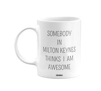MIPOMALL Milton Keynes Mug, Somebody in Milton Keynes Thinks I am Awesome, Presents for Men, Women, Male, Female, him, her, Birthday, Christmas, White Coffee Mugs Cups - wm-004c_132