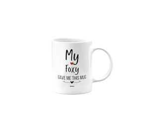 MIPOMALL My Foxy gave me This Mug, Husband, Boyfriend, Wife, Girlfriend, Funny, Silly, Joke, Gag, Valentines Gifts for Him or Her, Presents for Men or Women, Cup, mm- CA_308_53