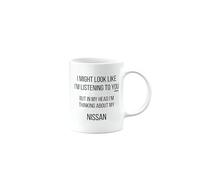 MIPOMALL Nissan Mug, Nissan Car Gifts for Men or Women, Birthday Mug, Presents for Christmas, I Might Look Like I'm Listening to You, but in My Head I'm Thinking About My, mm-CA_155_95