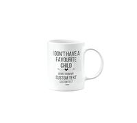 MIPOMALL Personalised Mug Present with Text, I Don't Have a Favourite Child, Gifts for him or her, Happy Birthday Gifts for Men or Women, Presents for Christmas, Cup,mm- CA_301_1