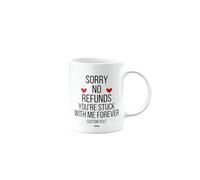 MIPOMALL Personalised Mug Present with Text, Sorry no refunds, Valentines Gifts for him or her, Presents for Christmas, Birthday Cup for Men or Women, mm- CA_309_1