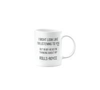 MIPOMALL Rolls-Royce Mug, Rolls-Royce Car Gifts for Men or Women, Birthday Mug, Presents for Christmas, I Might Look Like I'm Listening to You, but in My Head I'm Thinking About My, mm-CA_155_118