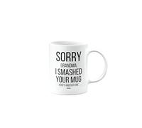 MIPOMALL Sorry Grandma, I Smashed Your Mug, Funny Present for Happy Birthday, Christmas Cup, Joke, Silly Gag, Humour, Men, Women, Female, Male, mm-CA-330_114