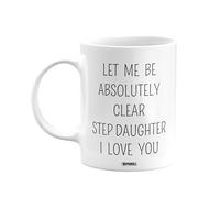 MIPOMALL Step Daughter Mug, Step Daughters Cup Gifts, Let me be Absolutely Clear I Love You, Presents for Men, Women, Male, Female, him, her, Birthday, Christmas, White Coffee Mugs Cups - wm-003c_218
