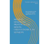 MIQUEAS: DENUNCIAS PROFÉTICAS Y LA MISIÓN DE LA IGLESIA: Una correlación con los encargos de la Iglesia según Efesios 4:11-16