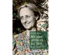Mir Aber Zerriss Es Das Herz: Der Stille Widerstand Der Elisabeth Schmitz