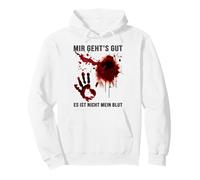 Mir Gehts Gut Es Ist Nicht My Blut Hoodie Bloody Halloween Pullover Hoodie