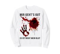 Mir Gehts Gut Es Ist Nicht My Blut Shirt Bloody Halloween Sweatshirt