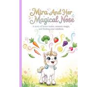 Mira and Her Magical Nose: A story of brave tastes, sensory magic, and finding your rainbow