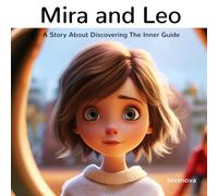 Mira and Leo: A Story About Discovering The Inner Guide