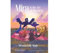 Mira and the Art of Planning: A Purposeful Picture Book for Children with ADHD About Big Tasks, Small Steps, and New Adventures: 5 (Wonderfully Made)