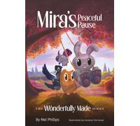 Mira and the Peaceful Pause: A Mindful Picture Book for Children with ADHD About Impulse Control, Self-Regulation, and Calm Choices: A heartwarming ... managing big emotions: 1 (Wonderfully Made)