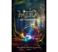 Mira and the Rainbow Ring: A Magical Adventure of Courage, Friendship, and Finding Your Voice (Mira and the Chronicles of Luminaria)