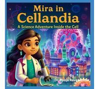 Mira in Cellandia: A Science Adventure Inside the Cell: Learn biology through a magical story for kids aged 9-12