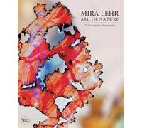 Mira Lehr: Arc of Nature. Second Edition