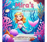 Mira’s Underwater Counting Adventure: A counting and coloring book with black-and-white mermaid adventures