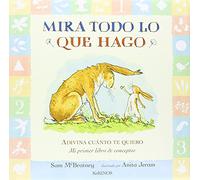Mira todo lo que hago. Adivina cuánto te quiero : mi primer libro de conceptos