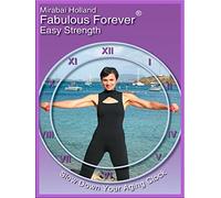 Mirabai Holland Fabulous Forever Easy Strength Slow Down Your Aging Clock