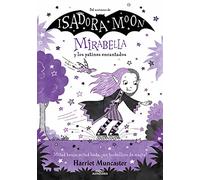 Mirabella 7 - Mirabella y los patines encantados: ¡Un libro mágico del universo de Isadora Moon con purpurina en cubierta! (Harriet Muncaster)
