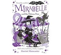 Mirabelle and the Potions Fair: Magic and mischief from the bestselling creator of Isadora Moon!