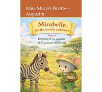 Mirabelle petite souris curieuse: Découvre la savane et l'animal différent
