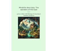 Mirabilia descripta: The wonders of the East (Classic Books)