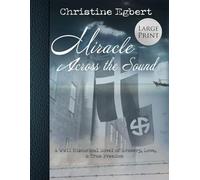 Miracle Across the Sound: A WWII Historical Novel of Bravery, Love, & True Freedom: LARGE PRINT EDITION