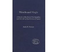 Miracle and Magic: A Study In The Act Of The Apostles And The Life Of Apollonius Of Tyana (The Library of New Testament Studies)