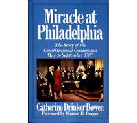 Miracle At Philadelphia: The Story of the Constitutional Convention May - September 1787
