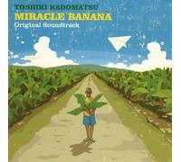 Toshiki Kadomatsu - Miracle Banana (Original Soundtrack)