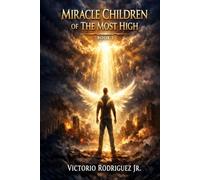 Miracle Children of The Most High: Book 1