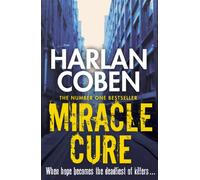 Miracle Cure : From the Number One bestselling creator of the hit Netflix series Missing You