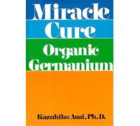 Miracle Cure: Organic Germanium