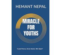 MIRACLE FOR YOUTHS: Unlocking the Hidden Power Within