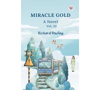 Miracle GoldA Novel Vol. III (Edition1)