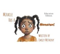Miracle Has a Monster - Education Edition: Understanding Our Children's Mental Health (Miracles)