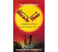 Miracle Hour: A Method of Prayer That Will Change Your Life