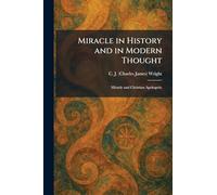 Miracle in History and in Modern Thought: Miracle and Christian Apologetic