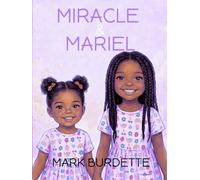 Miracle & Mariel: UM LIVRO INFANTIL DE NÃO FICÇÃO PODEROSO SOBRE IRMANDADE, LIÇÕES E AMOR, ESCRITO E INSPIRADO PELAS DUAS SOBRINHAS DA AUTORA