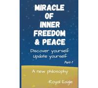 Miracle of Inner Freedom & Peace: A New Philosophy
